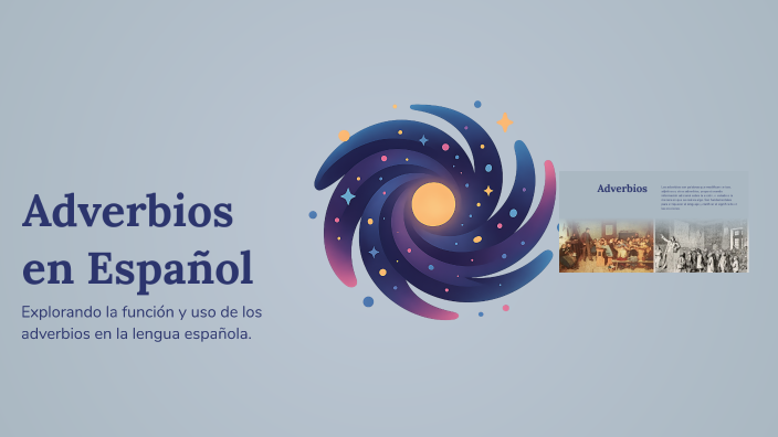 Adverbios en Español by EDWIN santiago on Prezi