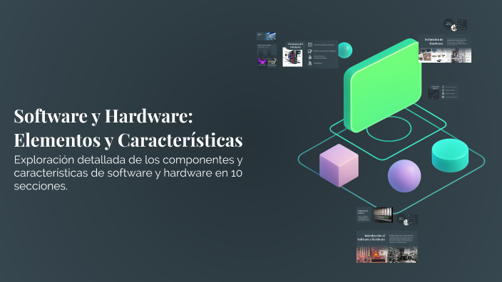 Software y Hardware: Elementos y Características by Ruben Tola on Prezi