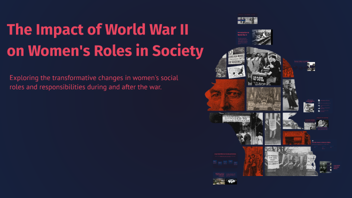 The Impact of World War II on Women's Roles in Society by vanlaltana ...