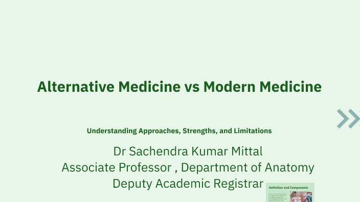 Alternative Medicine vs Modern Medicine by Sachendra Mittal on Prezi