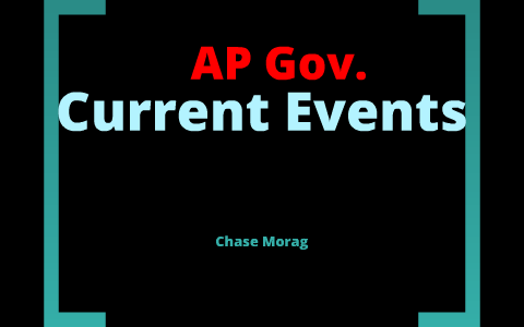 AP. Gov. Current Events by Chase Morag on Prezi