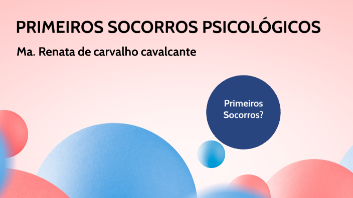 PRIMEIROS SOCORROS PSICOLÓGICOS by Renata Cavalcante on Prezi