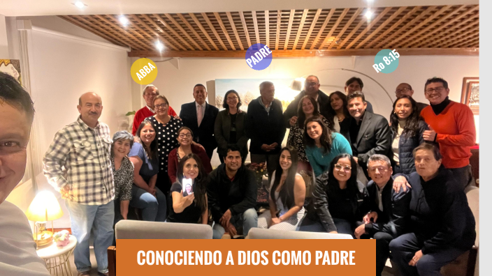 CONOCIENDO A DIOS COMO PADRE by PAVEL ARAUZ on Prezi