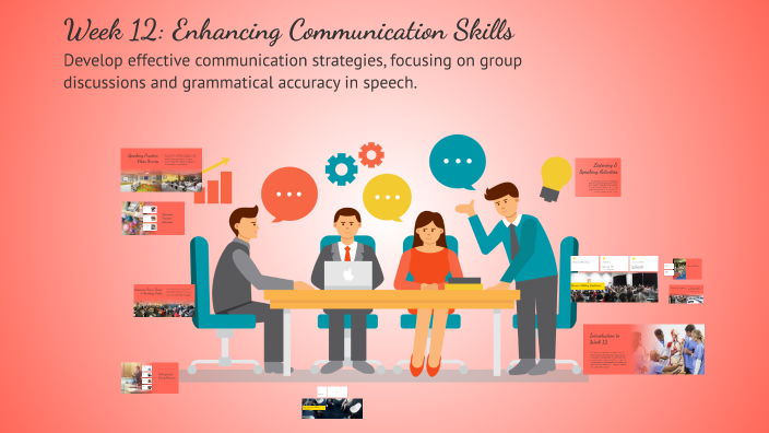 Week 12: Enhancing Communication Skills by Tram Do on Prezi