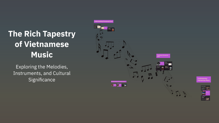 The Rich Tapestry of Vietnamese Music by thien phat on Prezi