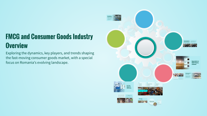FMCG and Consumer Goods Industry Overview by Alexandra Anghel on Prezi
