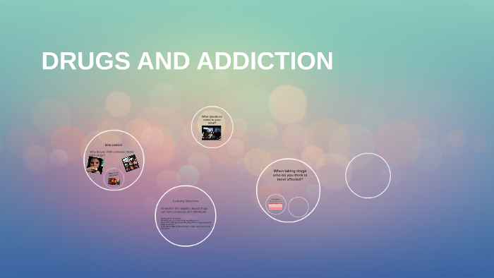 DRUGS AND ADDICTION by Grace Ch on Prezi