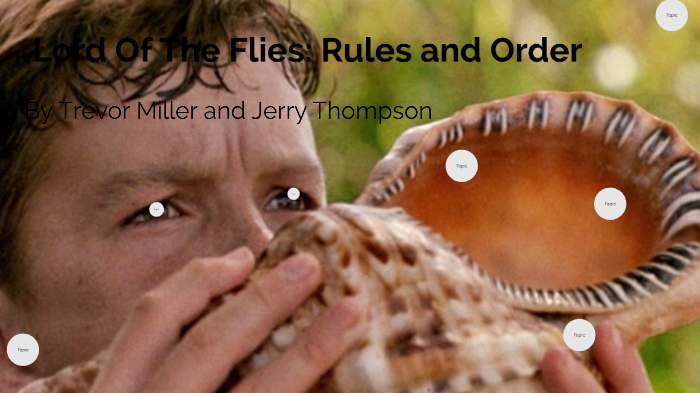 Lord Of The Flies: Rules and Order by Jerry Thompson on Prezi