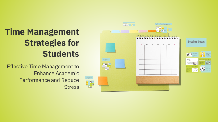 Time Management Strategies for Students by Dinara Rakhmat on Prezi