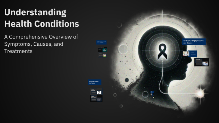 Understanding Health Conditions By Kendall Johnson On Prezi