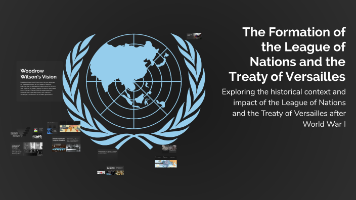 The Formation of the League of Nations and the Treaty of Versailles by ...