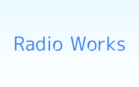 How a radio works by josu iturralde on Prezi