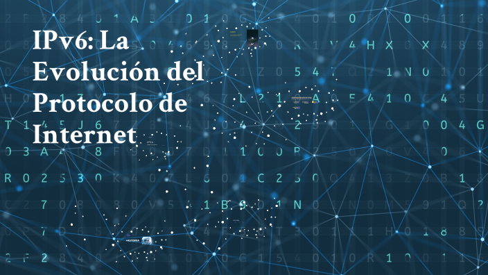 IPv6: El Futuro de Internet by nilson rodas on Prezi