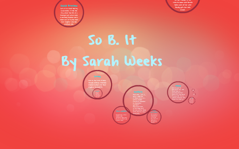 So B It By Sarah Weeks By De Ona Hardy