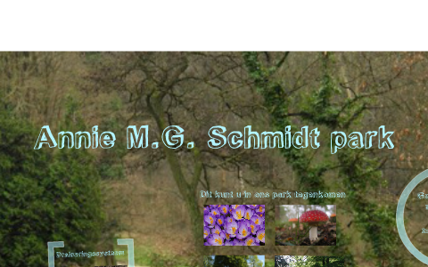 presentatie Annie m.g Schmidt park by Mariska Kok on Prezi