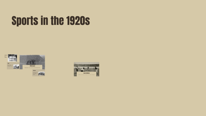 Sports in the 1920s by Kassie Sapp on Prezi