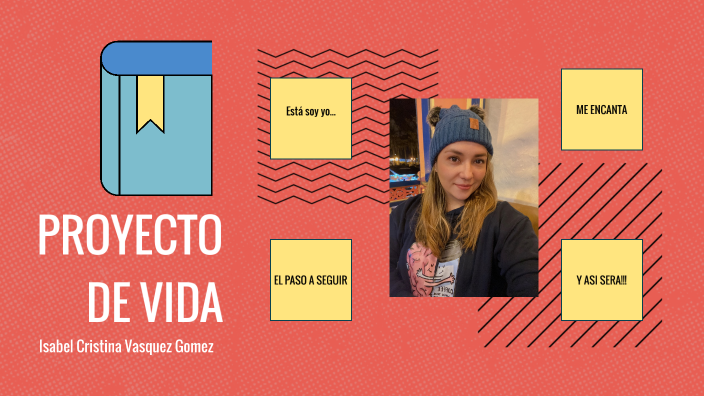 Proyecto de Vida by Isabel Vasquez on Prezi