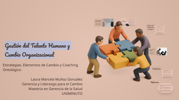 Gestión del Talento Humano y Cambio Organizacional by Julio Vivas on Prezi