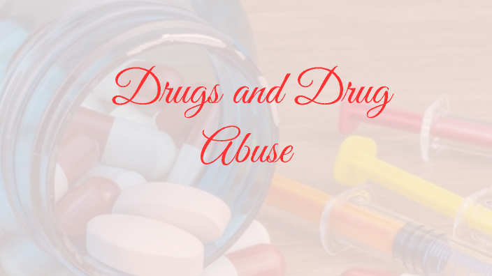 Understanding Drugs and Drug Abuse by Indie K on Prezi
