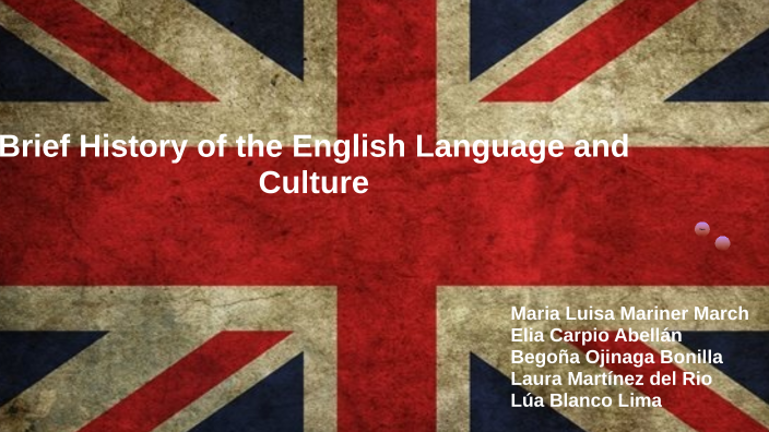 Brief History of the English Language and Culture by Maria Mariner on Prezi