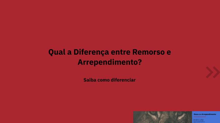 Qual a Diferença entre Remorso e Arrependimento? by Ane Karoliny dos ...