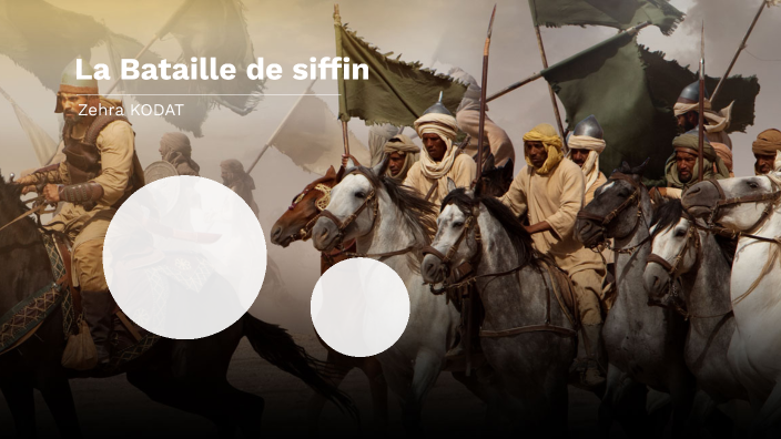 La bataille de siffin by zehra kodat on Prezi