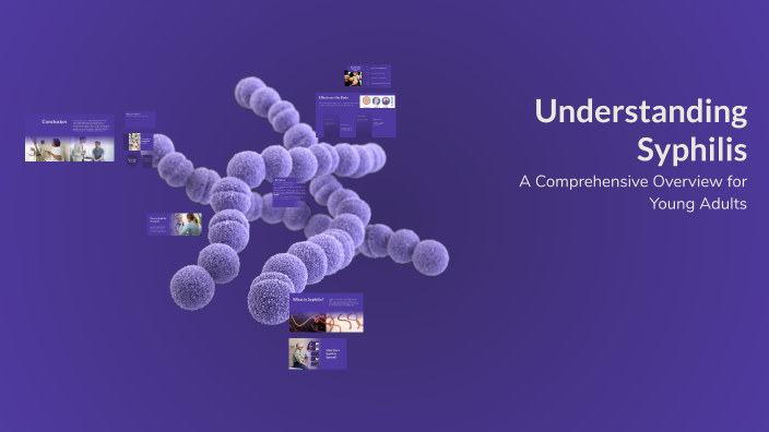 Understanding Syphilis by z z on Prezi