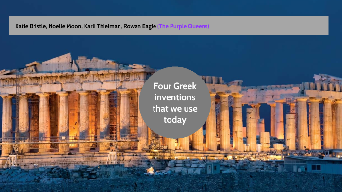 Four Greek inventions that we use today by Kathryn Bristle