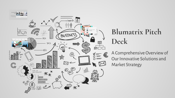 Blumatrix Pitch Deck by Michael W on Prezi