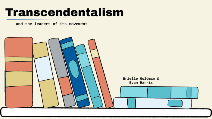 Transcendentalism HISTORY by Brielle Goldman on Prezi