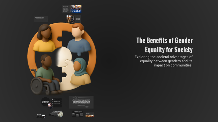 The Benefits of Gender Equality for Society by Siddiq Ahamed on Prezi