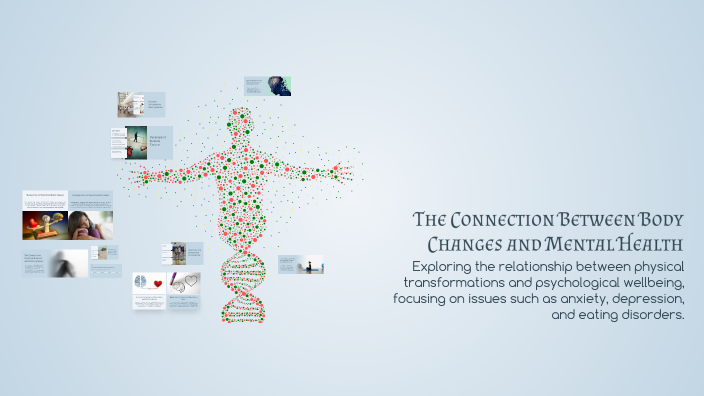 The Connection Between Body Changes and Mental Health by maria julia ...