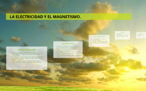 LA ELECTRICIDAD Y EL MAGNETISMO. by alba marcos guillen