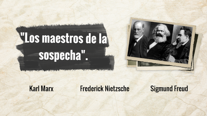 "Los maestros de la sospecha" - Marx, Nietzsche y Freud. by maria