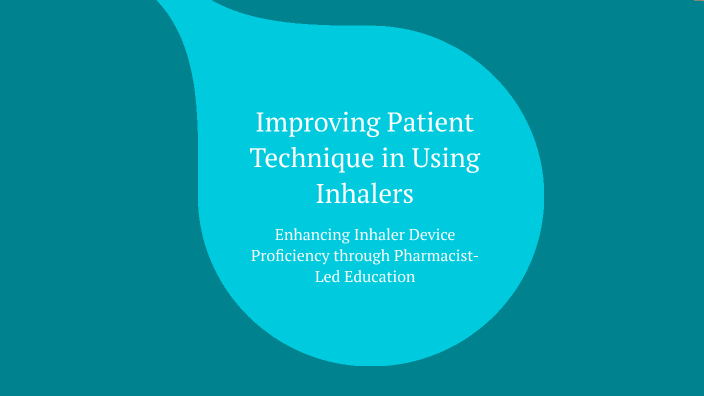 Improving Patient Technique in Using Inhalers by goli n on Prezi