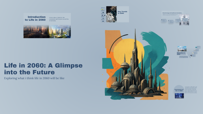 Technology in 2060: A Glimpse into the Future by SHEN WEY CHEW on Prezi