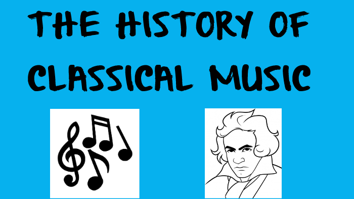 The History of Classical Music by Lauren Wright on Prezi