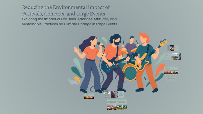 Reducing the Environmental Impact of Festivals, Concerts, and Large ...