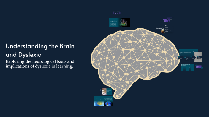 Understanding the Brain and Dyslexia by Jennifer Teague on Prezi