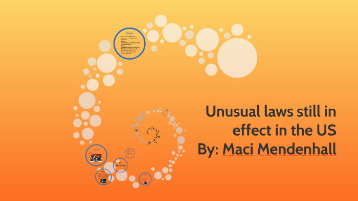 Unusual Laws Still In Effect In The US By COM 114 Student On Prezi unusual-laws-still-in-effect-in-the-us-by-com-114-student-on-prezi
