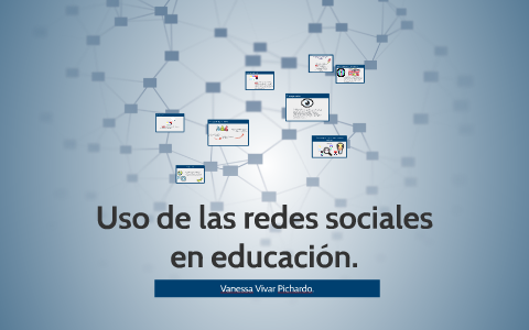 Uso de las redes sociales by Vanessa Pichardo on Prezi