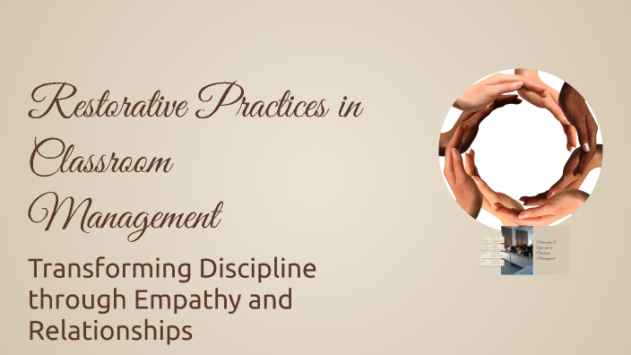 Restorative Practices in Classroom Management by Payton Hughes on Prezi