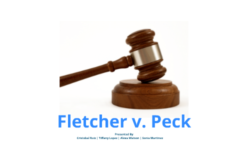 Fletcher v. Peck by Cristobal Ruiz on Prezi