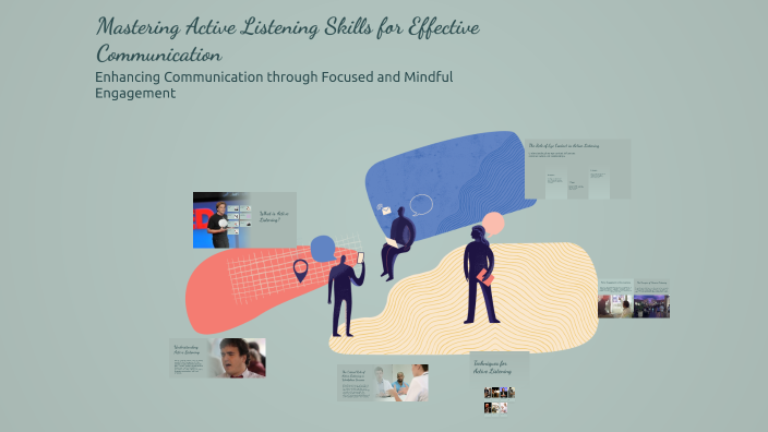 Mastering Active Listening Skills for Effective Communication by ...