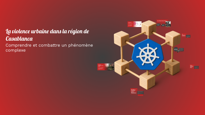 La violence urbaine dans la région de Casablanca by yahya sasoki on Prezi