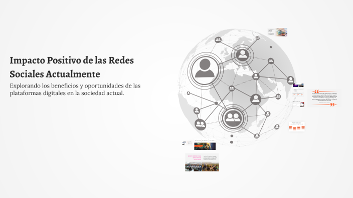 Impacto Positivo de las Redes Sociales Actualmente by danda huhe on Prezi