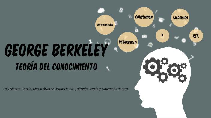 Teoría Del Conocimiento George Berkeley By Maxin Alvarez On Prezi 3278