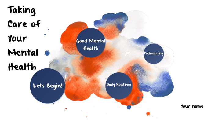 Taking Care Of Your Mental Health By Bailey Smith On Prezi taking-care-of-your-mental-health-by-bailey-smith-on-prezi