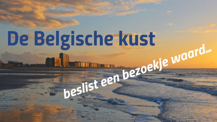 De Belgische kust - Tünde Verplaetse by Tünde Verplaetse on Prezi