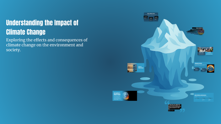 Understanding the Impact of Climate Change by Lucas Bonetto on Prezi